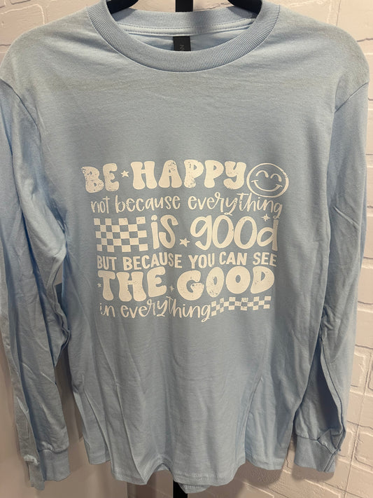 Be Happy Long Sleeve